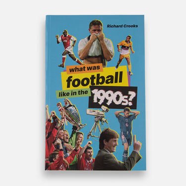 Front cover of What Was Football like in the 1990s? featuring iconic players and bold retro design